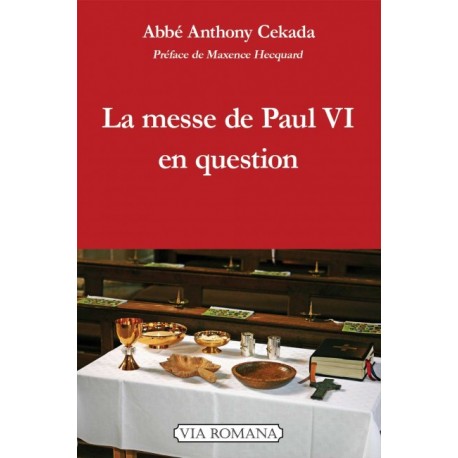 La messe de Paul VI en question - Anthony Cekada
