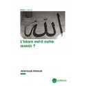 L'islam est-il notre avenir ? - Jean-Louis Harouel