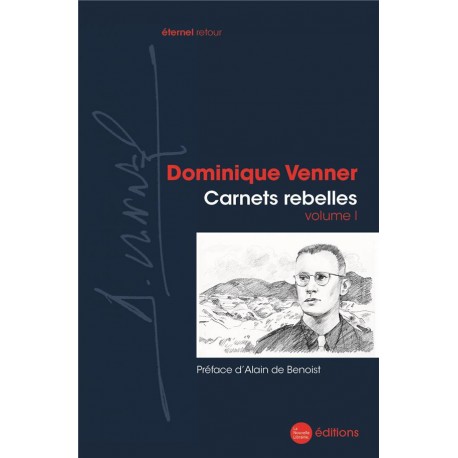 Carnets rebelles - Dominique Venner