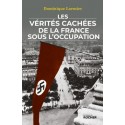 Les vérités cachées de la France sous l'occupation - Dominique Lormier