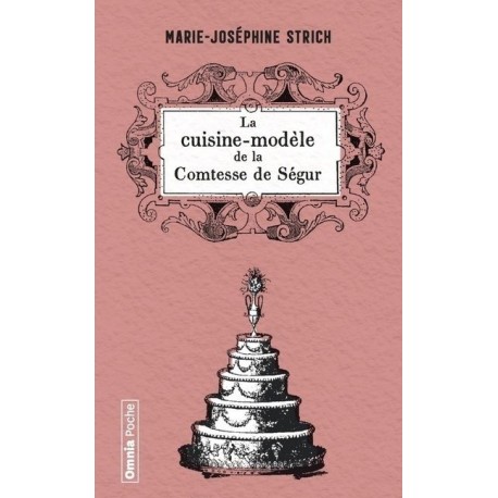 La cuisine modèle de la comtesse de Ségur - Marie-Joséphine Strich (poche)