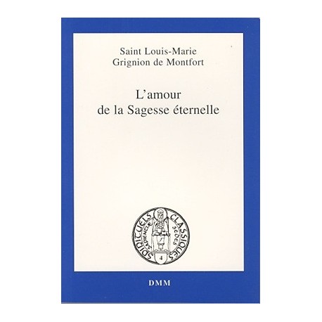 L'amour de la Sagesse éternelle - Saint Louis-Marie / Grignion de Montfort