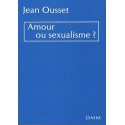 Amour ou sexualisme ? - Jean Ousset