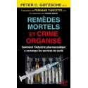 Remèdes mortels et crime organisé - Peter C. Gotzsche