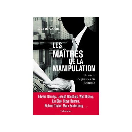 Les maîtres de la manipulation - David Colon