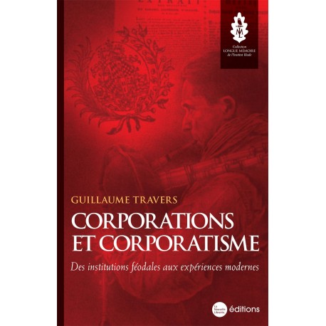 Corporations et corporatisme - Guillaume Travers