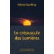 Le crépuscule des lumières - Michel Geoffroy