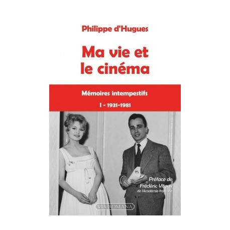 Ma vie et le cinéma T1 - Philippe d'Hugues