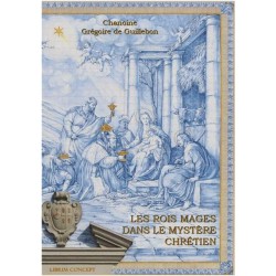 Les rois mages dans le mystère chrétien - Chanoine Grégoire de Guillebon