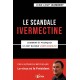 Le scandale Ivermectine - Comment et pourquoi ils ont bloqué l'anti-covid-19 - Jean-Loup Izambert