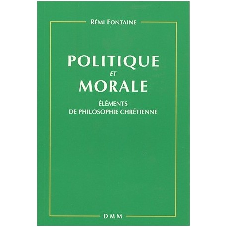 Politique et morale - Rémi Fontaine.