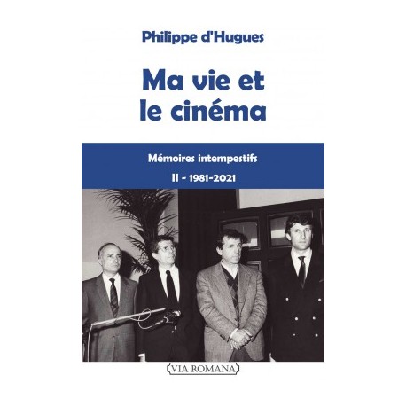 Ma vie et le cinéma T2 - Philippe d'Hugues