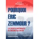 Pourquoi Eric Zemmour ? - Franck Buleux, Collectif
