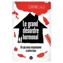 Le grand désordre hormonal - Corinne Lalo