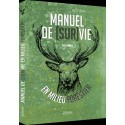 Manuel de [sur]vie en milieu forestier - David Manise, Guillaume Mussard
