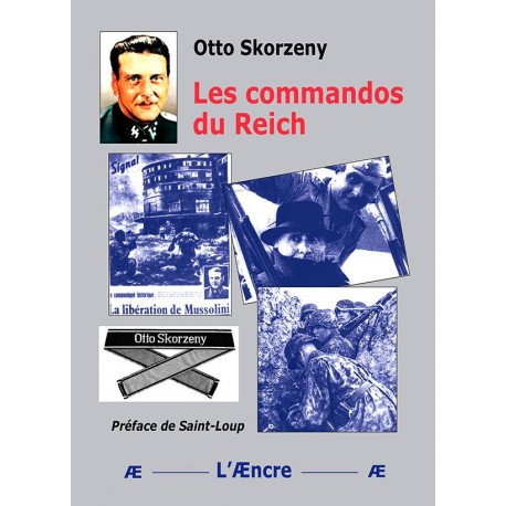 Les commandos du Reich - Otto Skorzeny