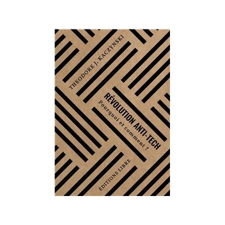 Révolution anti-tech - Theodore John Kaczynski