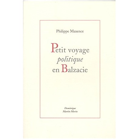 Petit voyage politique en Balzacie - Philippe Maxence