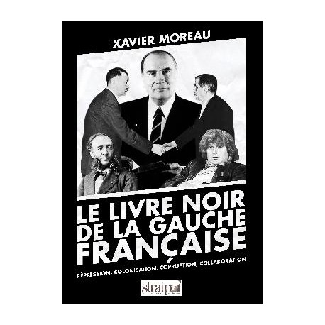 Le livre noir de la gauche  - Xavier Moreau