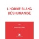 L'homme blanc déshumanisé - Jean-Luc TARI