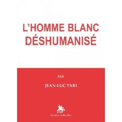 L'homme blanc déshumanisé - Jean-Luc Tari
