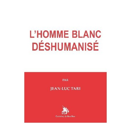 L'homme blanc déshumanisé - Jean-Luc TARI