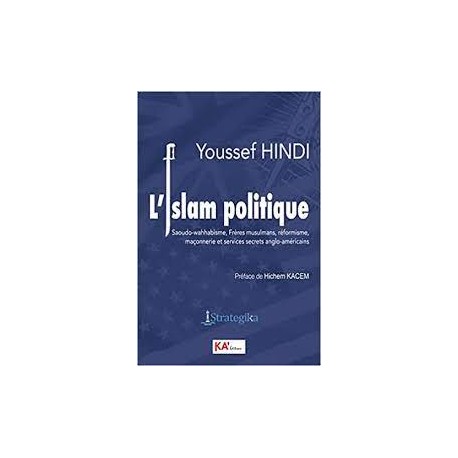 L'islam politique - Youssef Hindi