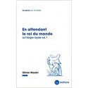 En attendant le roi du monde - Olivier Maulin