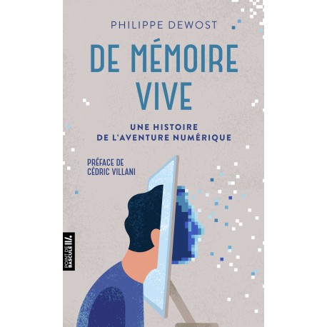 De mémoire vive - Philippe Dewost