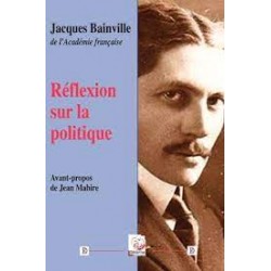 Réflexion sur la politique - Jacques Bainville