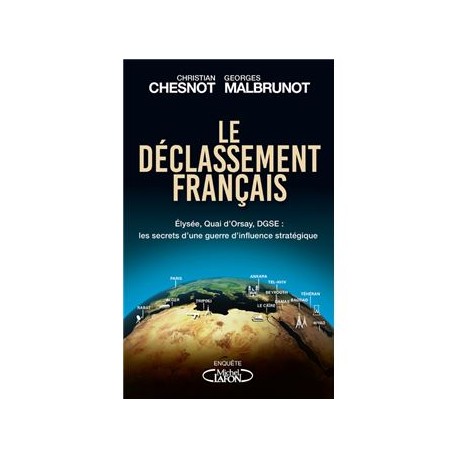 Le déclassement français - Christian Chesnot, Georges Malbrunot