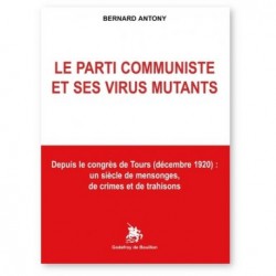 Le parti communiste et ses virus mutants - Bernard Antony