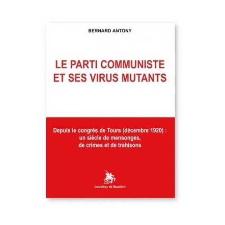 Le parti communiste et ses virus mutants - Bernard Antony