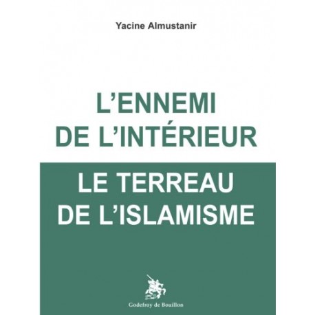 L'ennemi de l'intérieur Le terreau de l'islamisme - Yacine Almustanir
