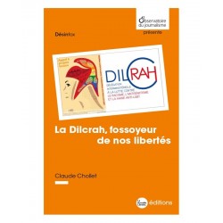 La Dilcrah, fossoyeur de nos libertés - Claude Chollet
