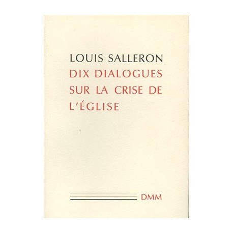 Dix dialogues sur la crise de l'Eglise - Louis Salleron