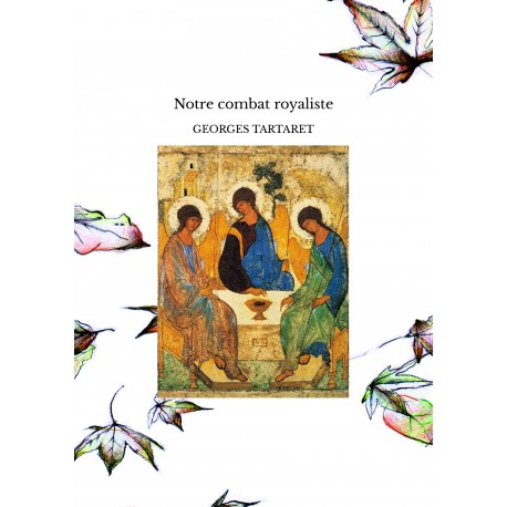 Notre combat royaliste - Georges Tartaret