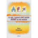 Ce que j'aurais aimé savoir avant de me marier - Gary Chapman