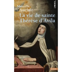 La vie de Sainte Thérèse d'Avila - Marcelle Auclair (poche)