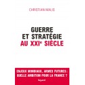 Guerre et stratégie au XXIe siècle - Christian Malis