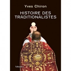 Histoire des traditionalistes - Yves Chiron