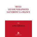 Seuls les souverainistes sauveront la France - Agnès Cerighelli