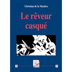 Le rêveur casqué - Christian de la Mazière