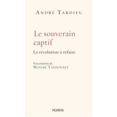 Le souverain captif - André Tardieu