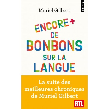 Encore + de bonbons sur la langue - Muriel Gilbert