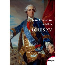 Louis XV - Jean-Christian Petitfils