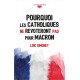 Pourquoi les catholiques ne revoteront pas pour Macron - Loïc Simonet
