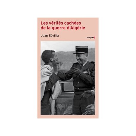 Les vérités cachées de la guerre d'Algérie - Jean Sévillia (poche)