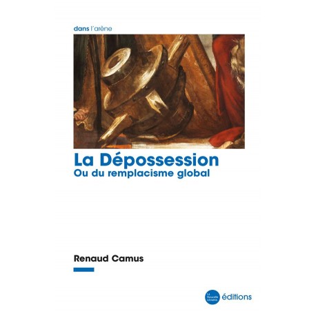 La Dépossession - Renaud Camus