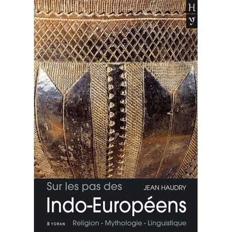 Sur les pas des Indos-Européens - Jean Haudry